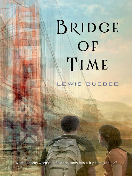 Title details for Bridge of Time by Lewis Buzbee - Wait list